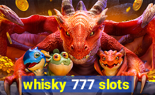 whisky 777 slots